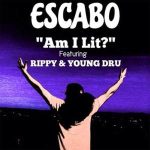 Album Am I Lit? (feat. Rippy & Young Dru) (Explicit) from Escabo