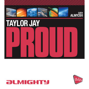 อัลบัม Almighty Presents: Proud - Single ศิลปิน Taylor Jay