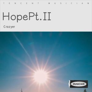 Listen to Hope Pt.II (完整版) song with lyrics from Crazyer