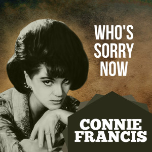 Connie Francis with Orchestra的专辑Who's Sorry Now