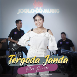 ดาวน์โหลดและฟังเพลง Tergoda Janda พร้อมเนื้อเพลงจาก Alvi Ananta