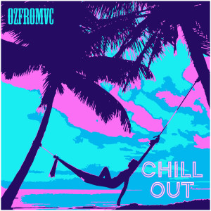 Dengarkan Chill Out lagu dari OZFROMVC dengan lirik