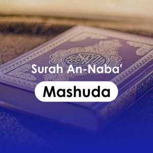Dengarkan lagu Surah An-Naba' (Irama Hijaz) nyanyian Mashuda dengan lirik
