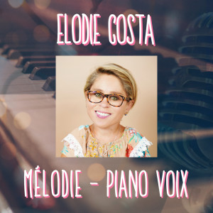 Listen to Mélodie (Piano voix Instrumentale) song with lyrics from Elodie Costa