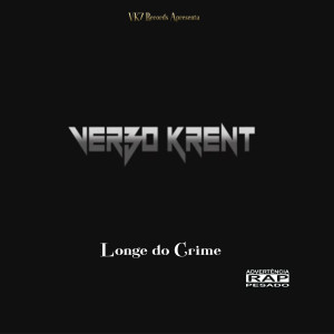 收聽Verbo Krent的Longe do Crime歌詞歌曲