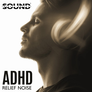 Album ADHD Relief Noise oleh Sound Therapy Masters