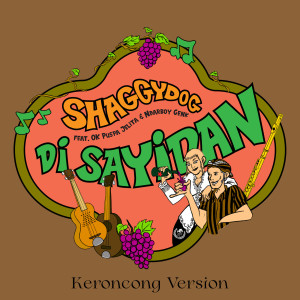 Listen to Di Sayidan (Keroncong Version) song with lyrics from Shaggydog