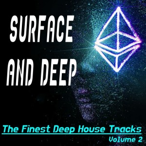 Various Artists的專輯Surface and Deep, Volume 2 - the Finest Deep House