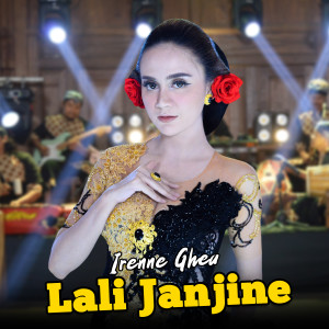Dengarkan lagu Lali janjine nyanyian Irenne Ghea dengan lirik