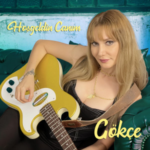 Listen to Hoşgeldin Canım song with lyrics from Gökçe