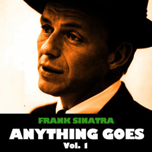收聽Sinatra, Frank的Anything Goes歌詞歌曲