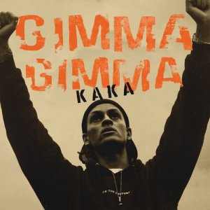 收聽Kaka的Gimma Gimma (Explicit)歌詞歌曲