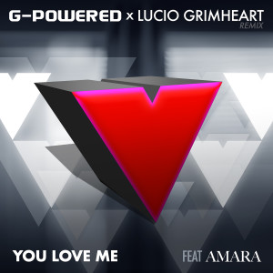 收听G-Powered的You Love Me (Lucio Grimheart Remix)歌词歌曲
