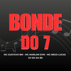 Listen to BONDE DO 7 (Explicit) song with lyrics from MC Gustavo BM