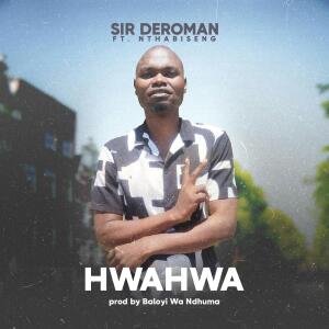 Sir Deroman的專輯Hwahwa (feat. Nthabiseng Shipalani)