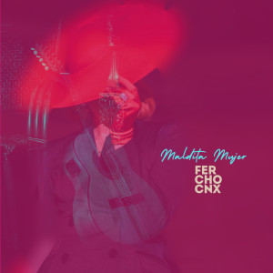 Fercho cnx的專輯Maldita Mujer