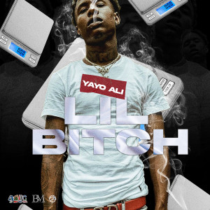 Dengarkan lagu Lil Bitch nyanyian Yayo Ali dengan lirik