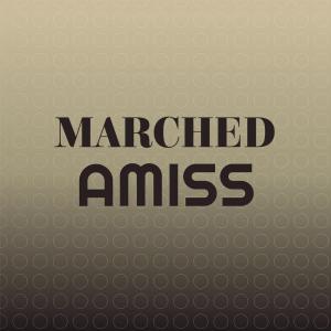 อัลบัม Marched Amiss ศิลปิน Various Artists