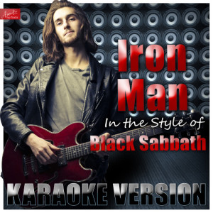 ดาวน์โหลดและฟังเพลง Iron Man (In the Style of Black Sabbath) [Karaoke Version] (Karaoke Version) พร้อมเนื้อเพลงจาก Ameritz Top Tracks