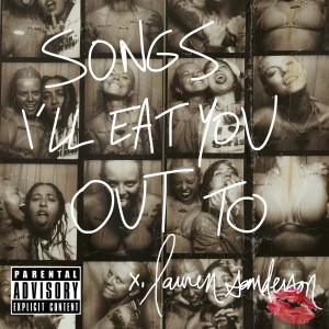 Lauren Sanderson的專輯songs i'll eat you out to (Explicit)