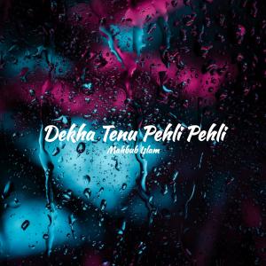 Listen to Dekha Tenu Pehli Pehli song with lyrics from Deep Joshi