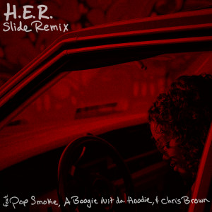 ดาวน์โหลดและฟังเพลง Slide (Remix) (feat. Pop Smoke, A Boogie Wit da Hoodie & Chris Brown) พร้อมเนื้อเพลงจาก H.E.R.