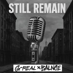 G-Real的專輯STILL REMAIN (feat. BALNCE90) [Explicit]