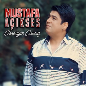 Listen to Çaresizim Çaresiz song with lyrics from Mustafa Açıkses