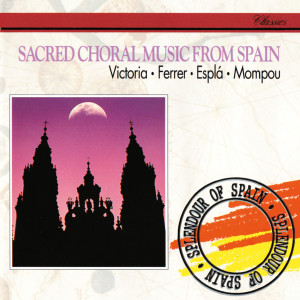 อัลบัม Sacred Choral Music from Spain: Victoria, Ferrer, Espla, Mompou ศิลปิน Peter Christoph Runge