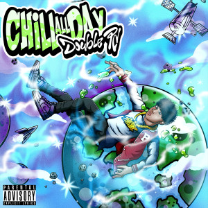 Listen to Chill All Day (Explicit) song with lyrics from DOUBLE PD