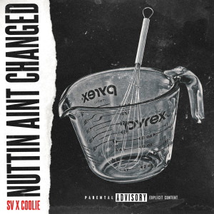 Dengarkan lagu Nuttin Aint Changed (Explicit) nyanyian Coolie dengan lirik