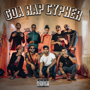 Listen to Goa Rap Cypher (Explicit) song with lyrics from Tsumyoki