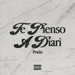 ดาวน์โหลดและฟังเพลง TE PIENSO A DIARI (Explicit) พร้อมเนื้อเพลงจาก Frain