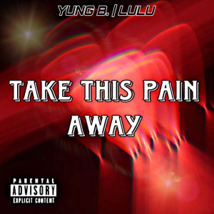 Lulú的專輯Take This Pain Away (Explicit)