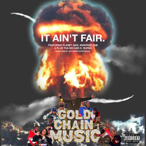 Album It Ain't Fair (Explicit) from Gold Chain Music