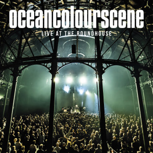 อัลบัม Live At The Roundhouse (Explicit) ศิลปิน Ocean Colour Scene