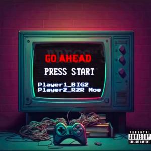 อัลบัม Go Ahead (feat. R2R Moe) (Explicit) ศิลปิน Big2