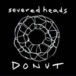 Severed Heads的專輯Donut