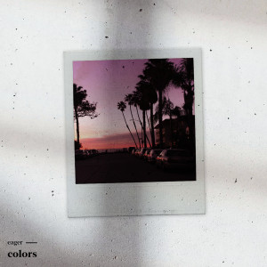 ดาวน์โหลดและฟังเพลง Colors พร้อมเนื้อเพลงจาก Eager