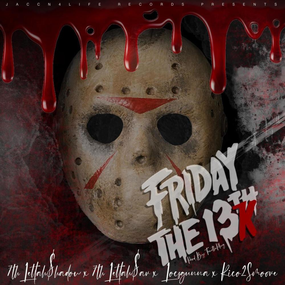 Friday the 13k (feat. 7thlettahshadow, Locs gunna & Rico2smoove) (Explicit)