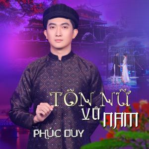 收聽Phúc Duy的Tôn Nữ Vô Nam歌詞歌曲