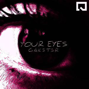 收聽Gakst3r的Your Eyes歌詞歌曲