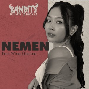 Dengarkan Nemen lagu dari Bandits Music Project dengan lirik
