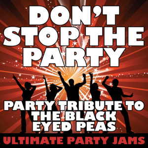 收聽Ultimate Party Jams的Don't Stop The Party歌詞歌曲