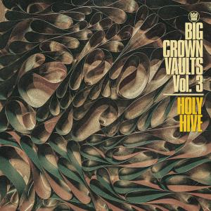 อัลบัม Big Crown Vaults Vol. 3 - Holy Hive ศิลปิน Holy Hive