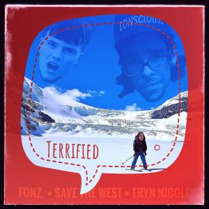 ดาวน์โหลดและฟังเพลง Terrified (feat. Save the West & Eryn Nicole) พร้อมเนื้อเพลงจาก Fonzdot