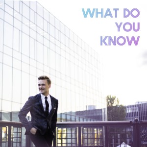 收聽Victor Peter的What Do You Know (2019 Single Version)歌詞歌曲