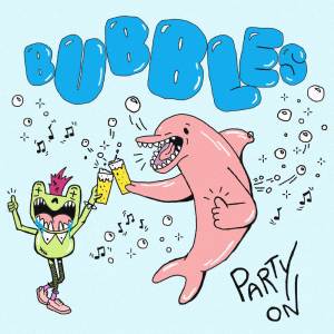 Bubbles的專輯Party On!
