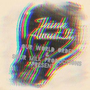 J2的专辑Think About It (feat. Softly Spoken, LilC24 & Reece Parker) [O.W.O. x Sour Milk] (Explicit)