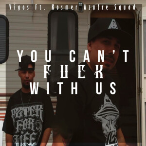 Listen to You Can't **** with Us (Explicit) song with lyrics from Vigos